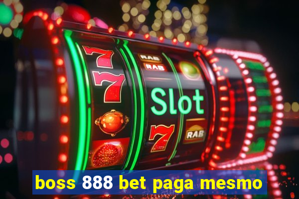 boss 888 bet paga mesmo